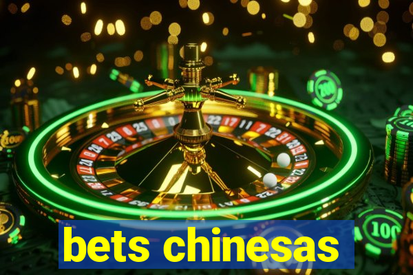 bets chinesas